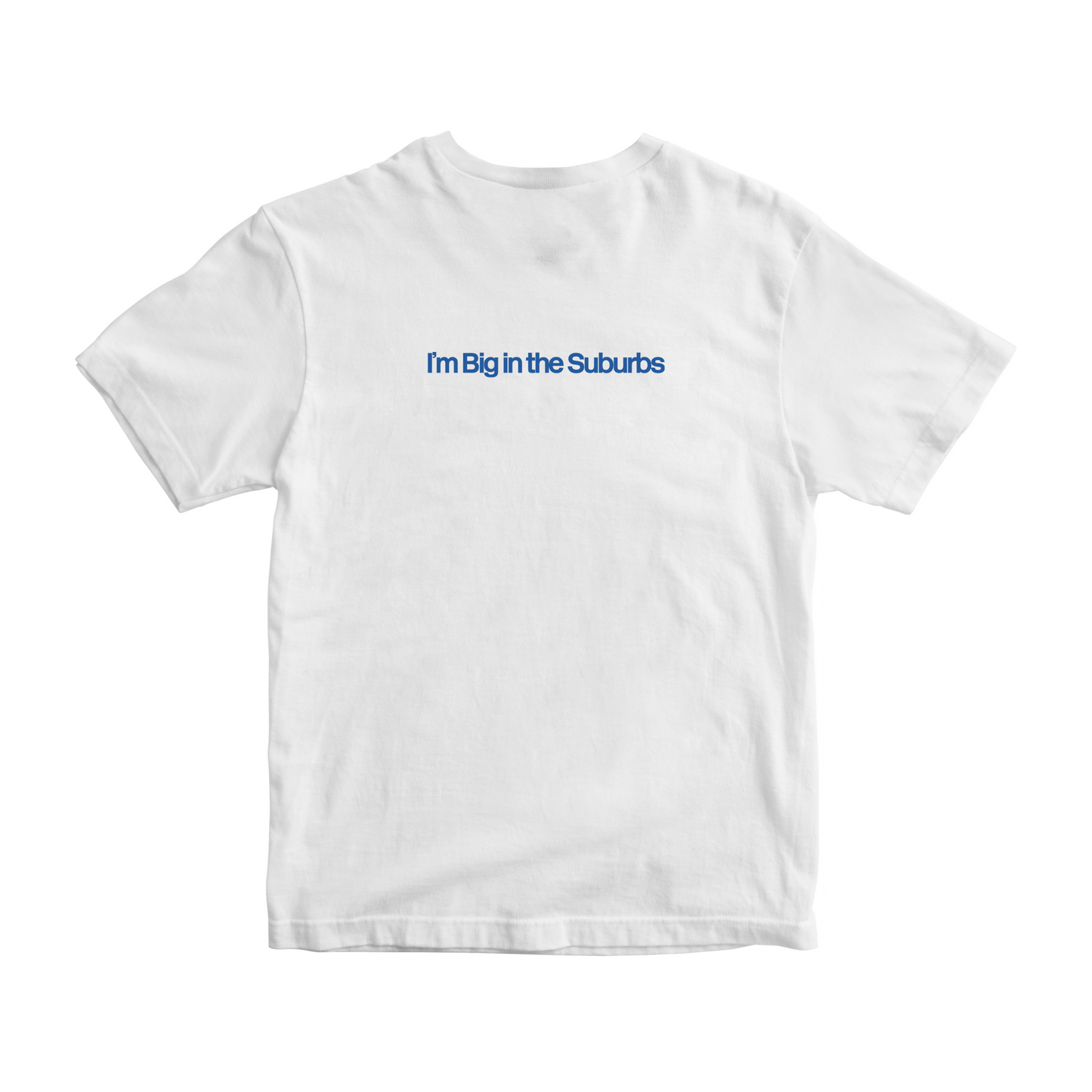 Big In The Suburbs | T-Shirt