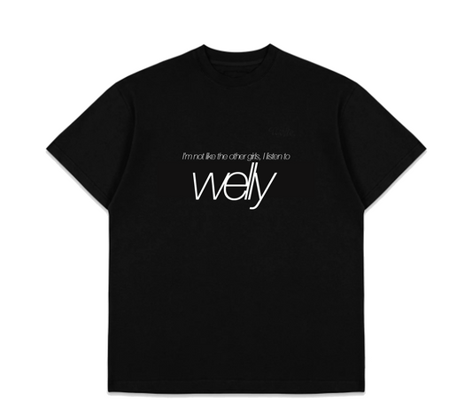 "I'm not like the other girls I listen to Welly" Black T-Shirt